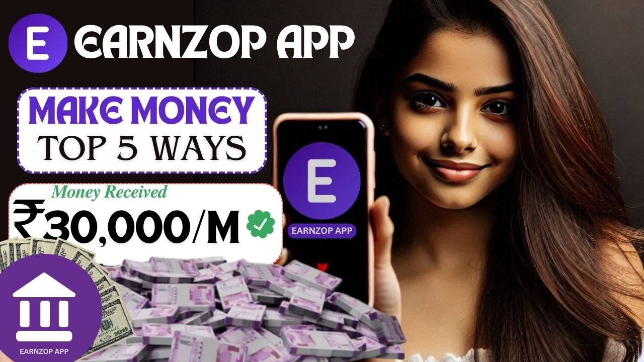 EarnZop App Se Paise Kaise Kamaye